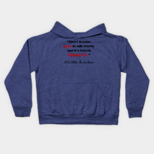 There Is Some Good In This World Quote Kids Hoodie